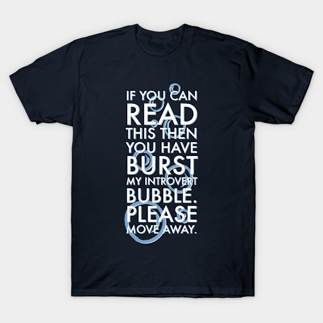 Introvert Bubble T-Shirt by transformingegg